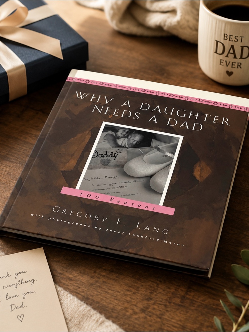 Why a Daughter Needs a Dad 100 Reasons Hardcover Gift Book Gregory E. Lang